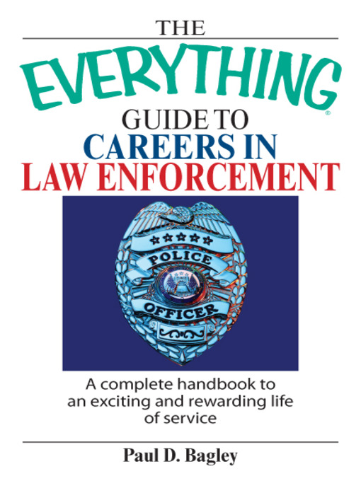 Title details for The Everything Guide To Careers In Law Enforcement by Paul D. Bagley - Available